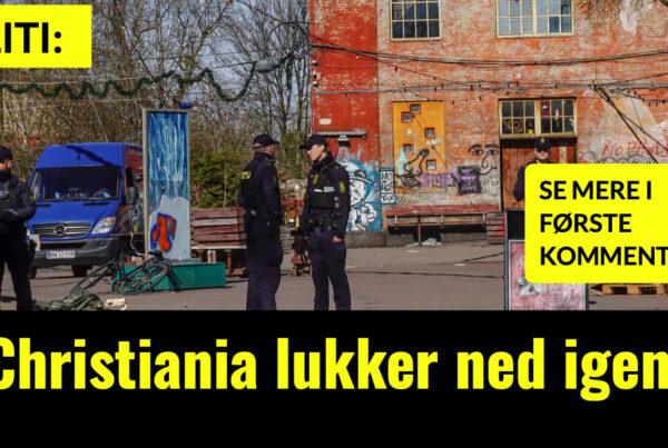POLITI: Christiania lukker ned igen