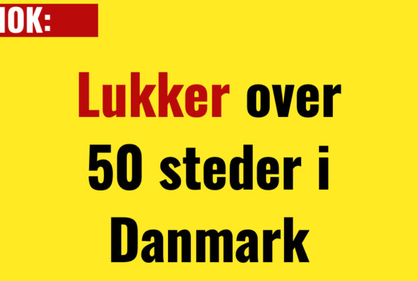 CHOK: Lukker over 50 steder i Danmark