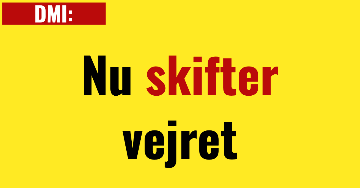 Nu skifter vejret