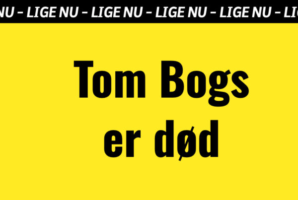 BREAKING: Tom Bogs er død