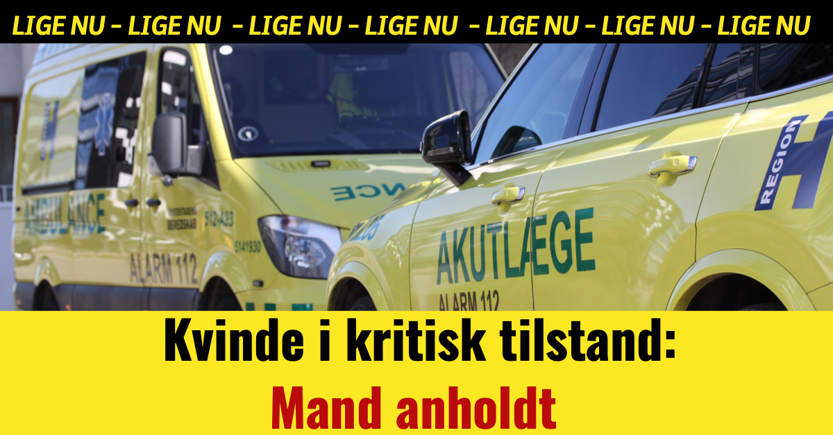 Kvinde i kritisk tilstand: Mand anholdt