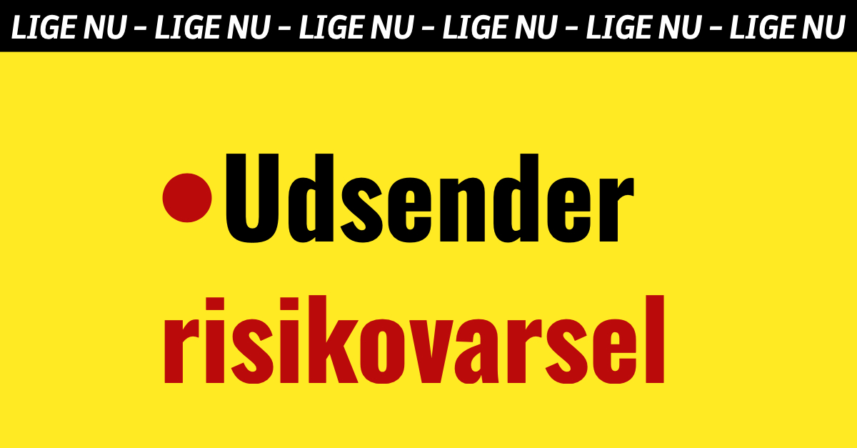 LIGE NU: Udsender risikovarsel