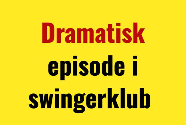 Dramatisk episode i swingerklub
