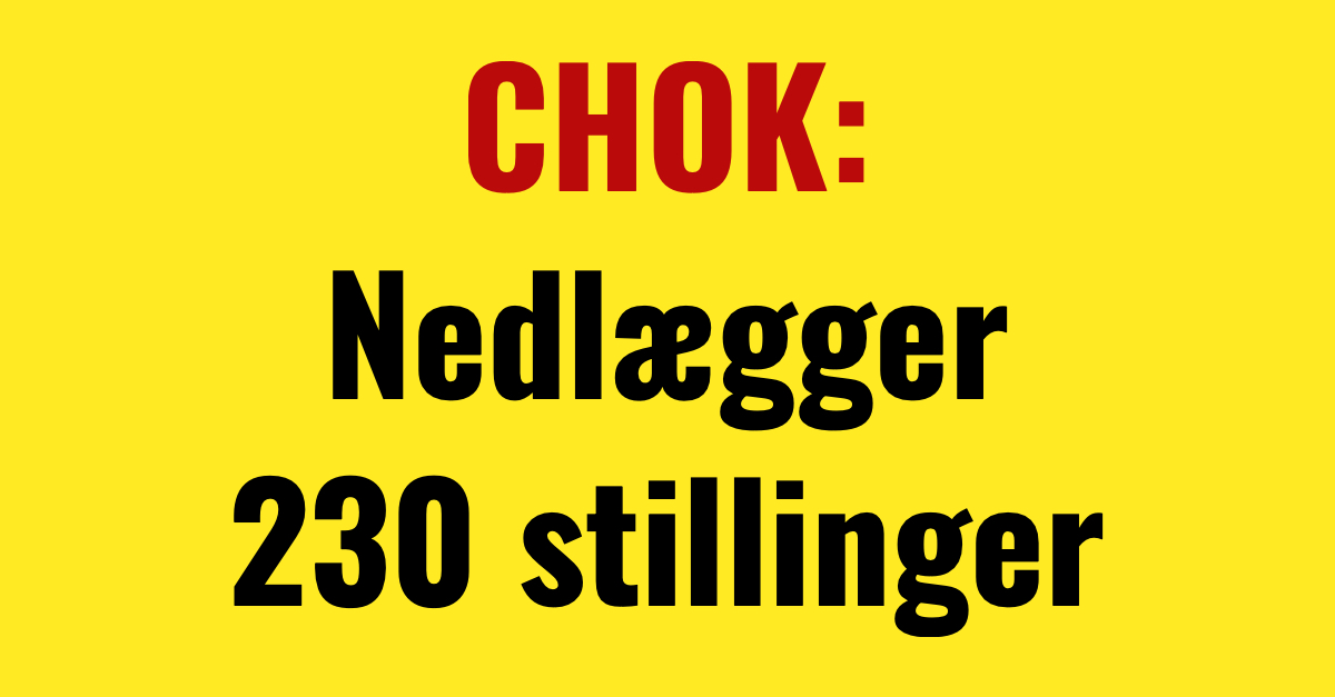 CHOK: Nedlægger 230 stillinger