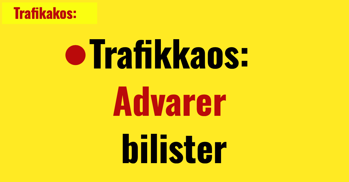 Trafikkaos: Advarer bilister