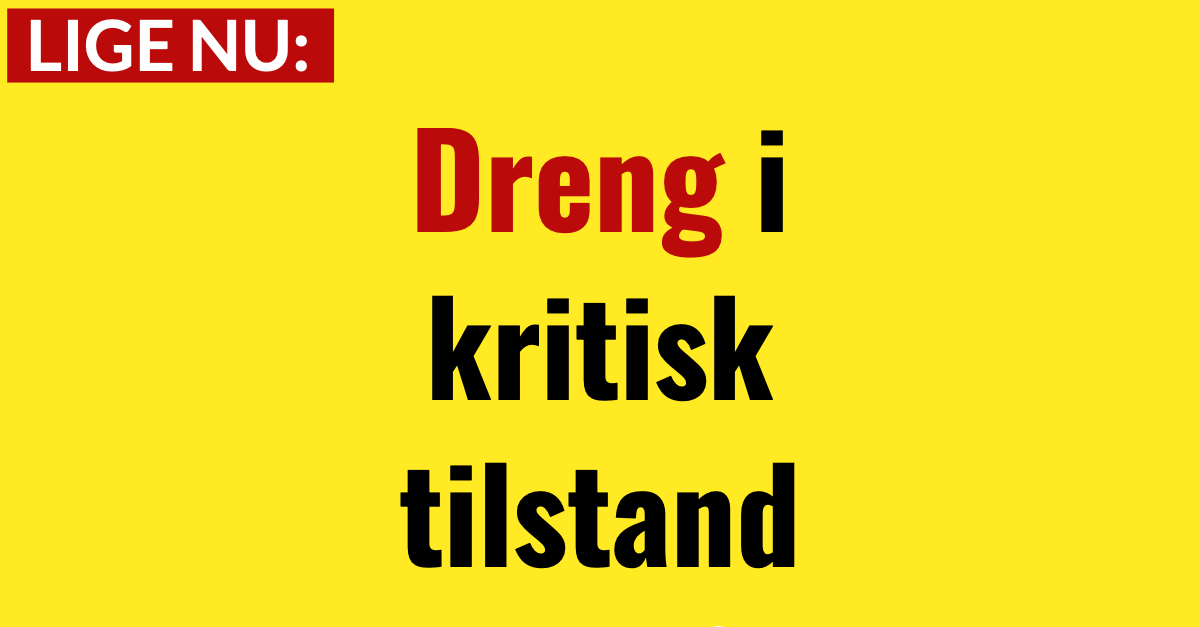 Dreng i kritisk tilstand