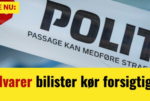 LIGE NU: 'Advarer bilister kør forsigtigt'