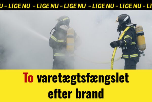 To varetægtsfængslet efter brand