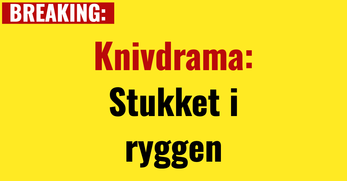 Knivdrama: Stukket i ryggen