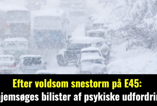 Efter voldsom snestorm på E45: Nu hjemsøges bilister af psykiske udfordringer