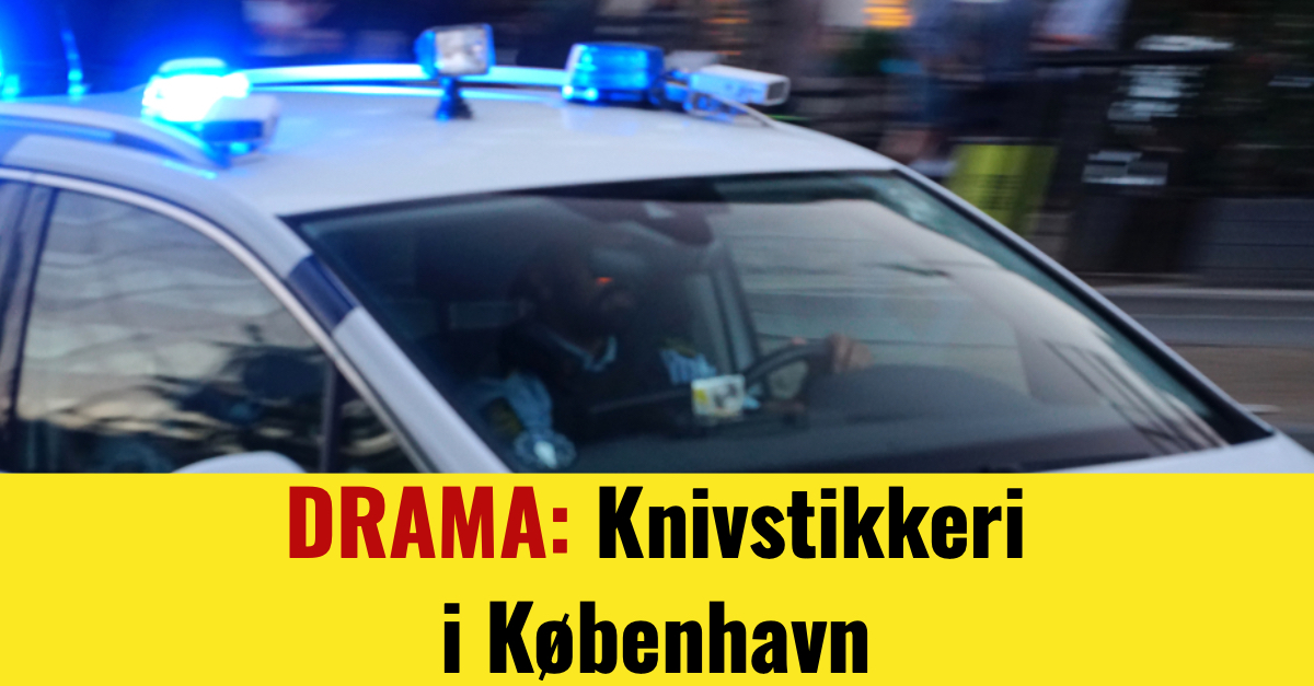 DRAMA: Knivstikkeri i København