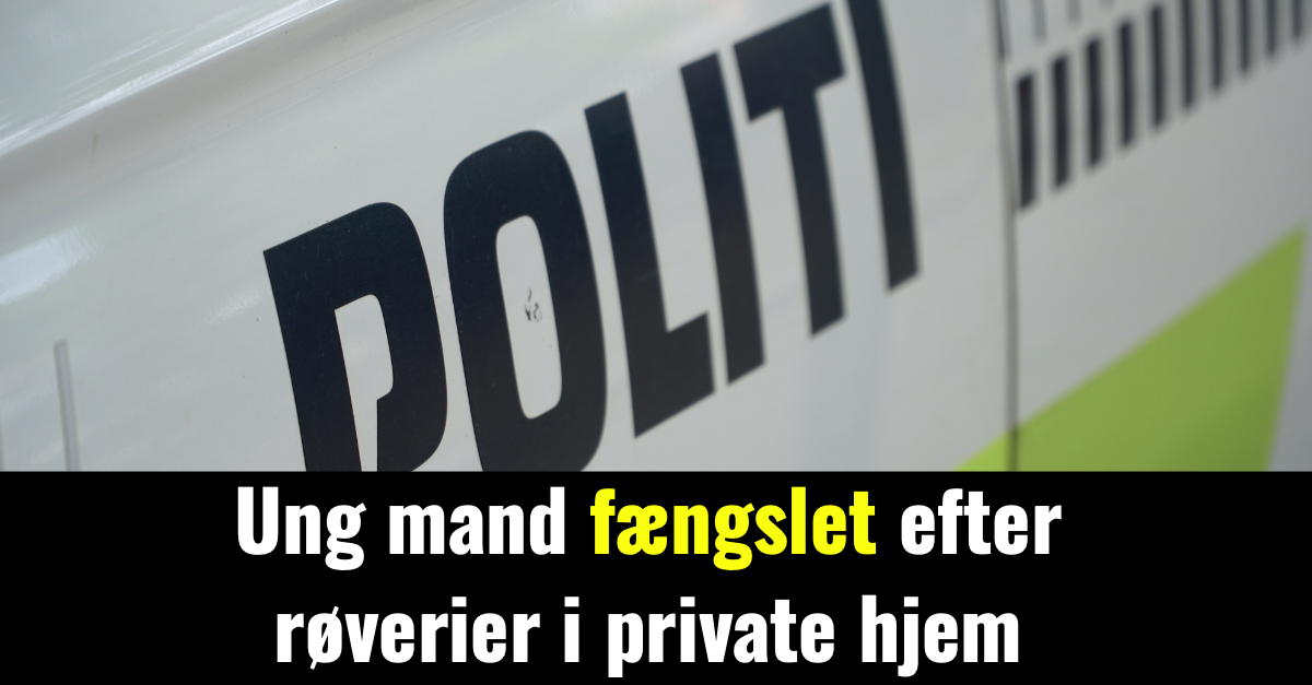 Ung mand fængslet efter røverier i private hjem