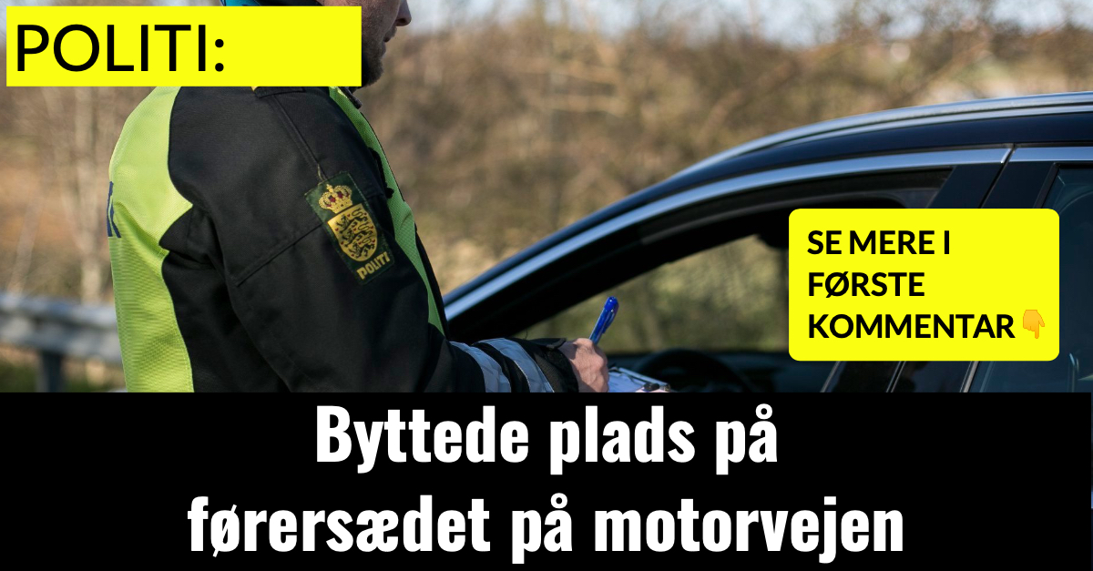 POLITI: Byttede plads på førersædet på motorvejen