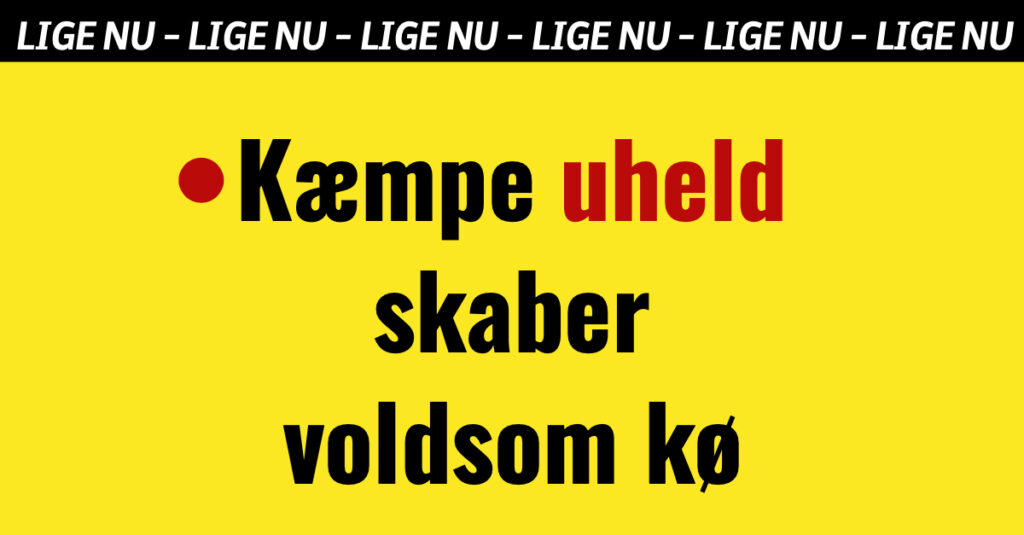 LIGE NU: Kæmpe uheld skaber voldsom kø