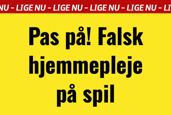 Pas på! Falsk hjemmepleje på spil