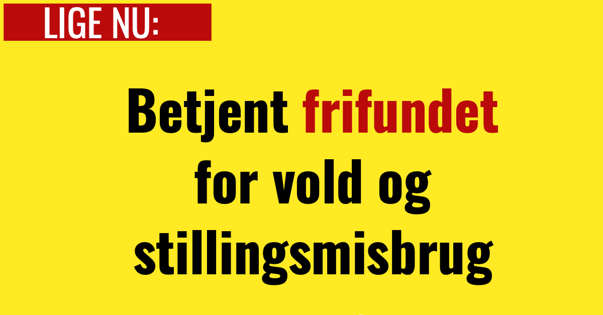 Betjent frifundet for vold og stillingsmisbrug