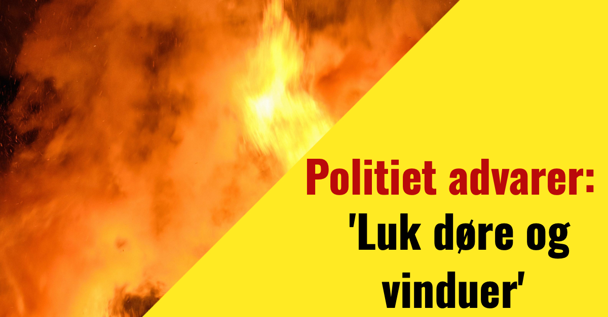 Politiet advarer: 'Luk døre og vinduer'