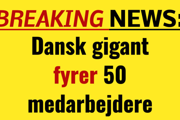 Dansk gigant fyrer 50 medarbejdere
