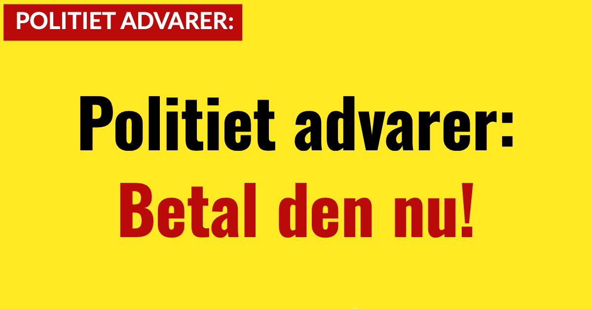 Politiet advarer: Betal den nu!