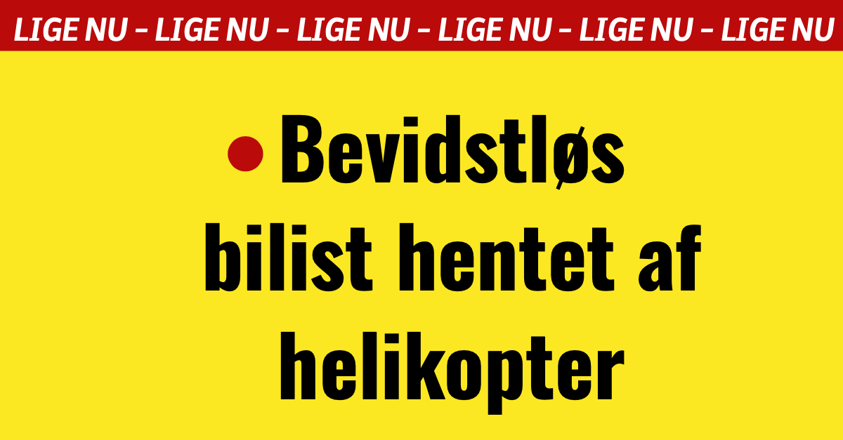 BREAKING: Bevidstløs bilist hentet af helikopter