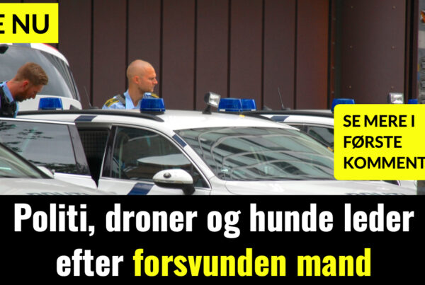 Politi, droner og hunde leder efter forsvunden mand