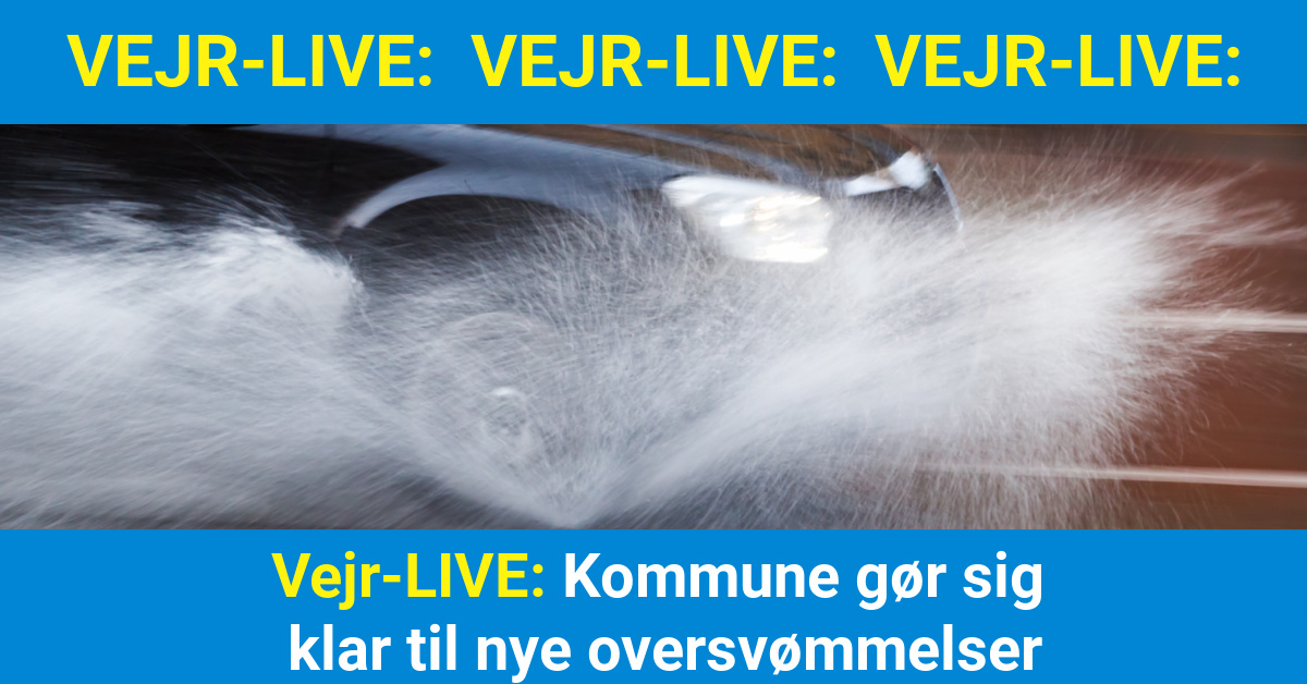 Vejr-LIVE: Kommune gør sig klar til nye oversvømmelser