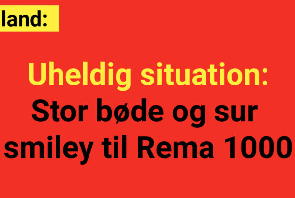 Uheldig situation: Stor bøde og sur smiley til Rema 1000