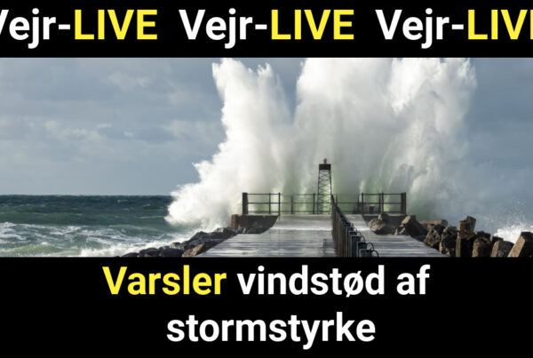 Vejr-LIVE: Varsler vindstød af stormstyrke