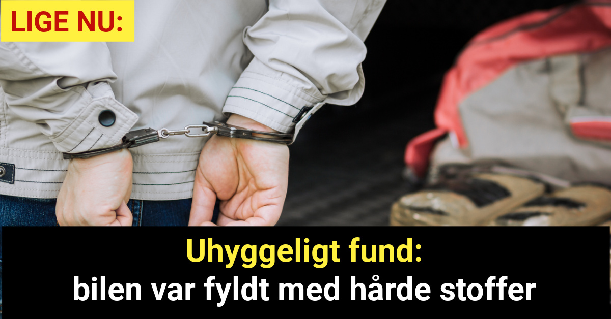 Uhyggeligt fund: bilen var fyldt med hårde stoffer