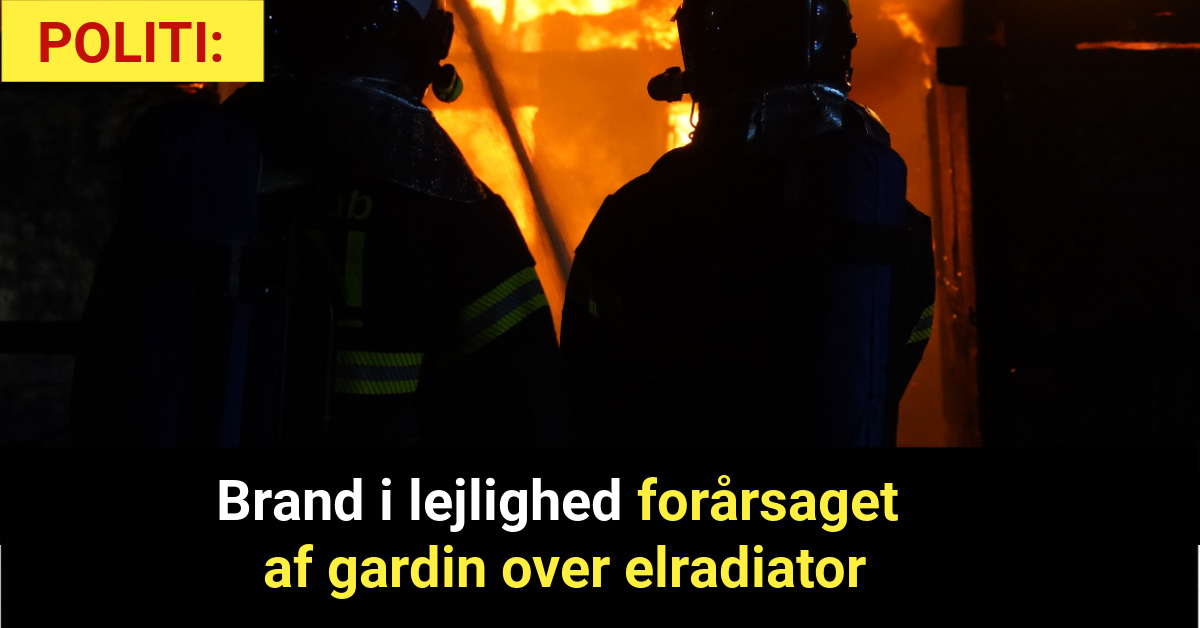 Brand i lejlighed forårsaget af gardin over elradiator