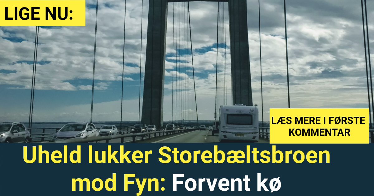 Uheld lukker Storebæltsbroen mod Fyn: Forvent kø