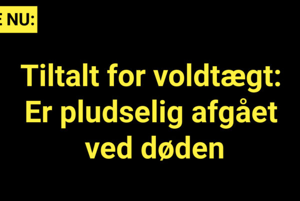 Tiltalt for voldtægt: Er pludselig afgået ved døden