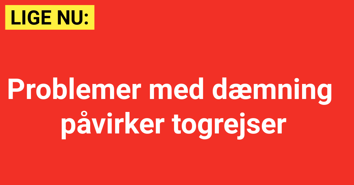 Problemer med dæmning påvirker togrejser