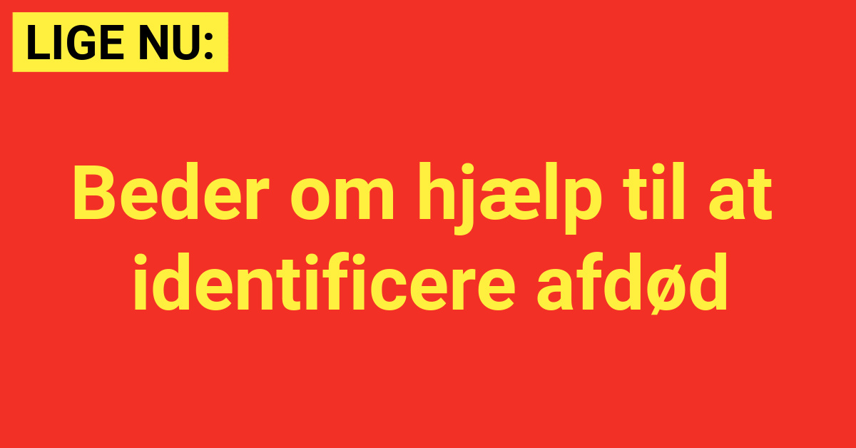 Beder om hjælp til at identificere afdød