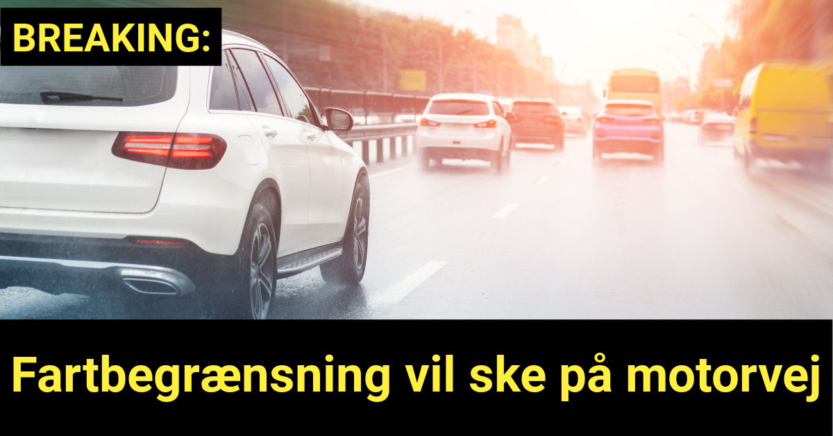 BREAKING: Fartbegrænsning vil ske på motorvej