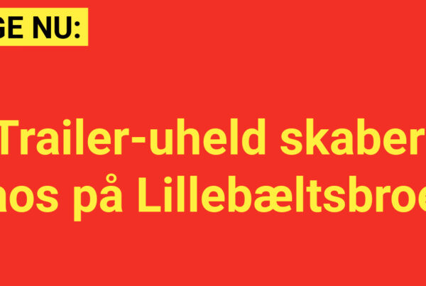 LIGE NU: Trailer-uheld skaber kaos på Lillebæltsbroen