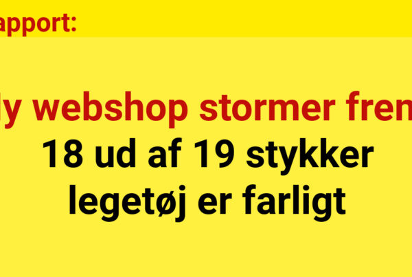 Ny webshop stormer frem: 18 ud af 19 stykker legetøj er farligt