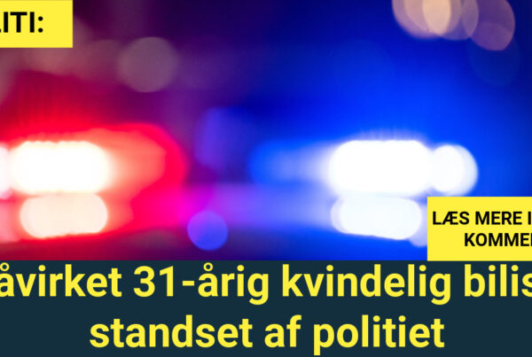 Påvirket 31-årig kvindelig bilist standset af politiet