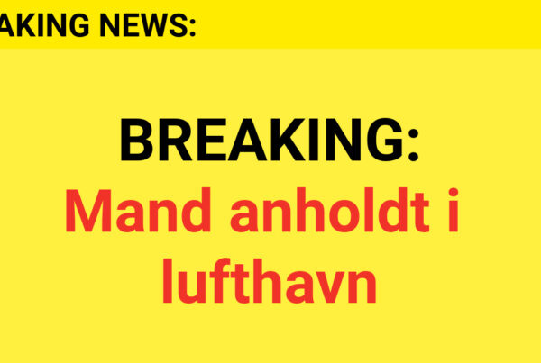 BREAKING: Mand anholdt i lufthavn