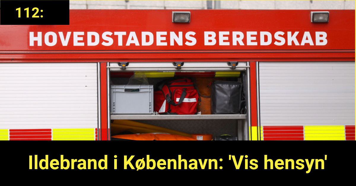 Ildebrand i København: 'Vis hensyn'