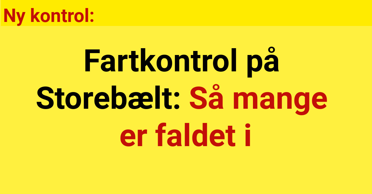 Fartkontrol på Storebælt: Så mange er faldet i