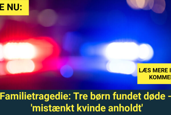 Familietragedie: Tre børn fundet døde - 'mistænkt kvinde anholdt'
