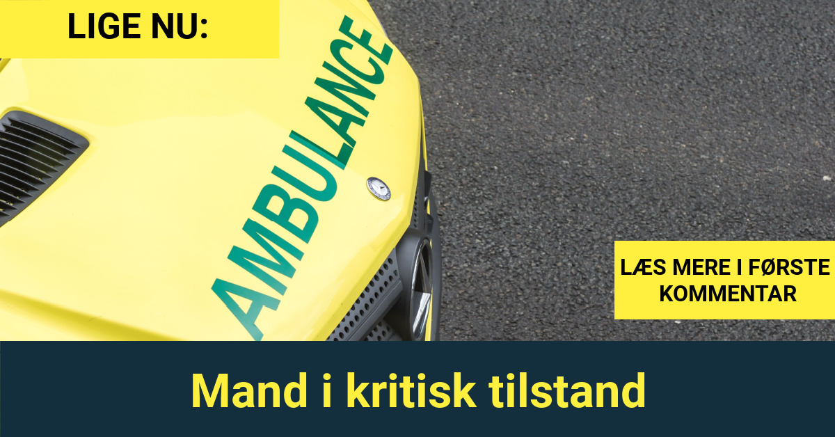 LIGE NU: Mand i kritisk tilstand