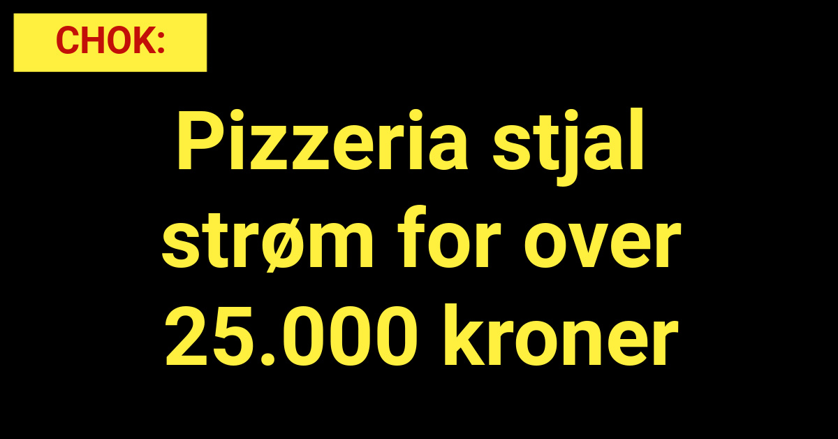 CHOK: Pizzeria stjal strøm for over 25.000 kroner