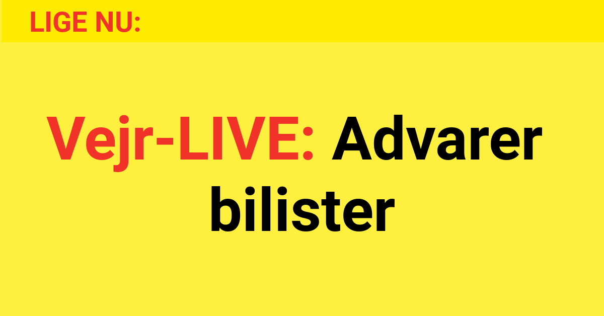 Vejr-LIVE: Advarer bilister