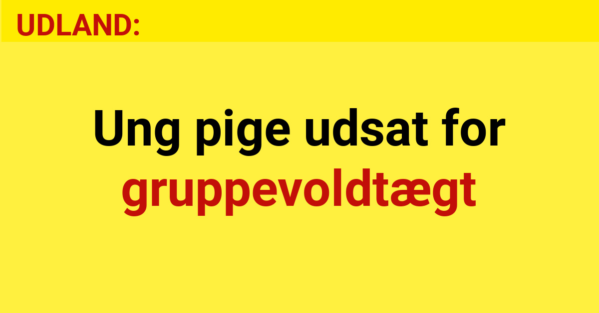 DRAMA: Ung pige udsat for gruppevoldtægt