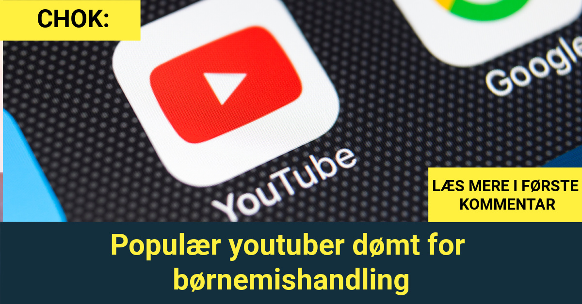 CHOK: Populær youtuber dømt for børnemishandling