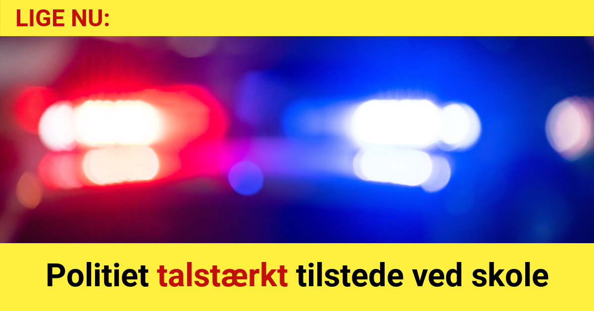 LIGE NU: Politiet talstærkt tilstede ved skole - 112