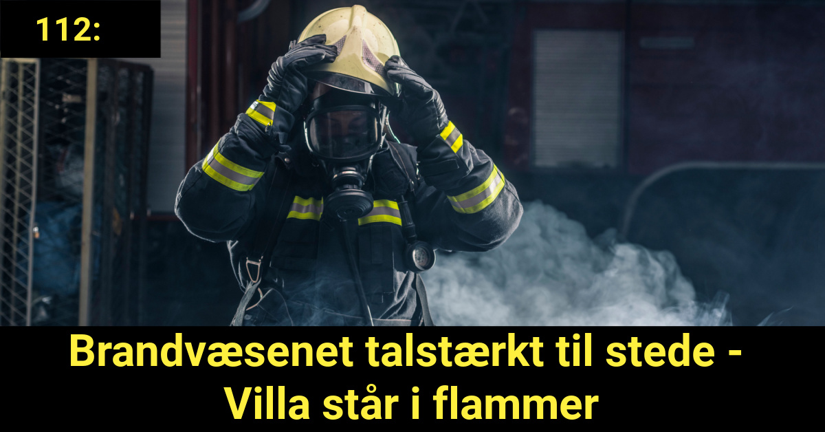 LIGE NU: Brandvæsenet talstærkt til stede - Villa står i flammer