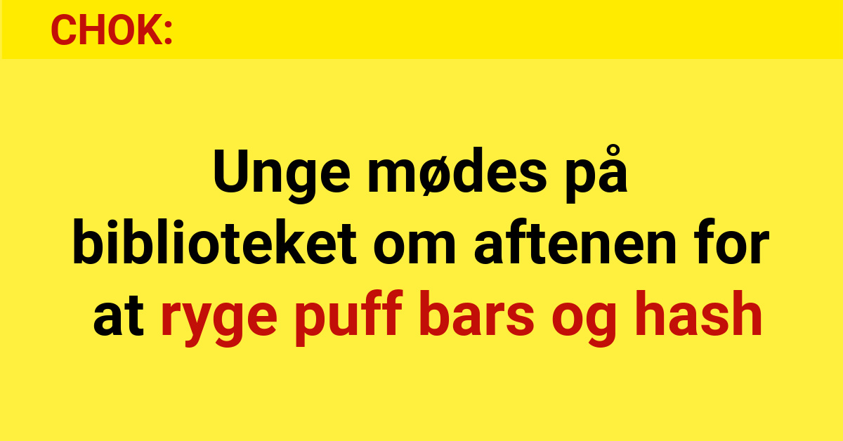 CHOK: Unge mødes på biblioteket om aftenen for at ryge puff bars og hash